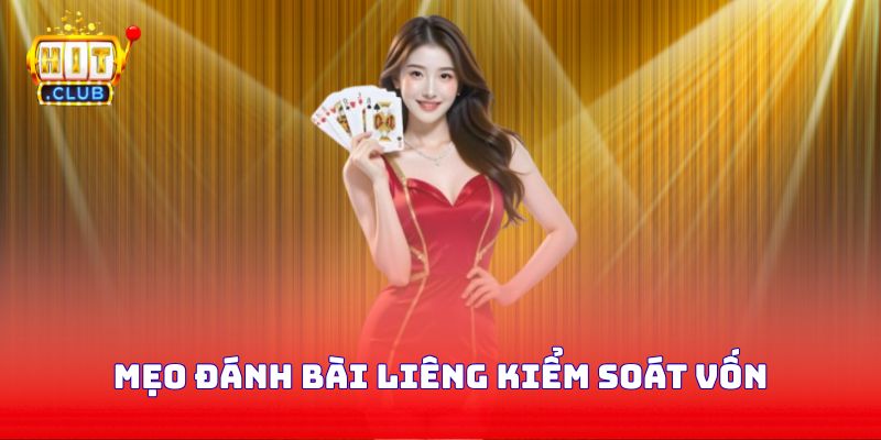 Mẹo đánh bài Liêng kiểm soát vốn